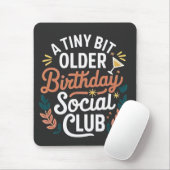 Ein bisschen älter als Geburtstagskklub Mousepad (Mit Mouse)