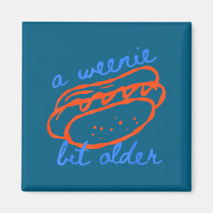 Ein bisschen älter lustiger Hotdog-Wortspiel-Gebur Magnet