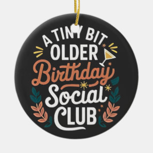 Ein bisschen älterer Geburtstags-Social-Club Keramik Ornament