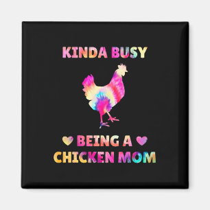 Ein bisschen beschäftigt als Hühner-Mama Tie-Dye l Magnet