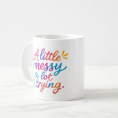 Ein bisschen chaotisch, viel versuchen - Tasse (Vorderseite Links)