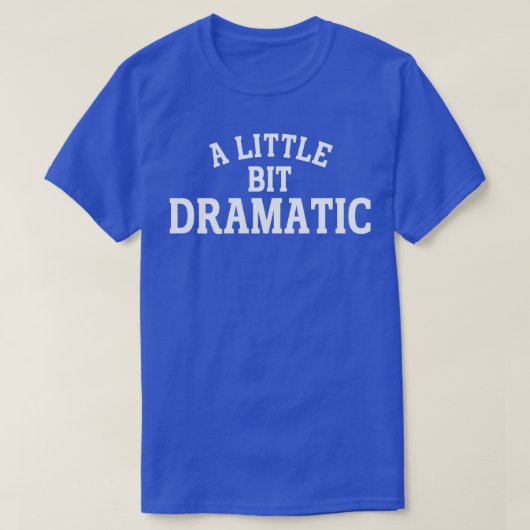 ein bisschen dramatisch 1 T-Shirt (Design vorne)