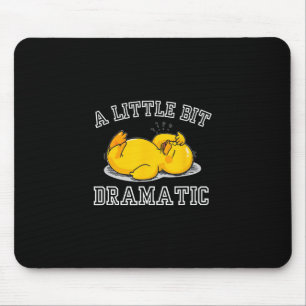 Ein bisschen dramatisch erschöpft Kreuzfahrt Enten Mousepad