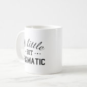 Ein bisschen dramatisch kaffeetasse (Vorderseite Links)