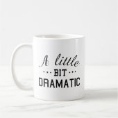 Ein bisschen dramatisch kaffeetasse (Links)