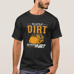 Ein bisschen Dreck hat Baumaschinen Bulldozer noch T-Shirt
