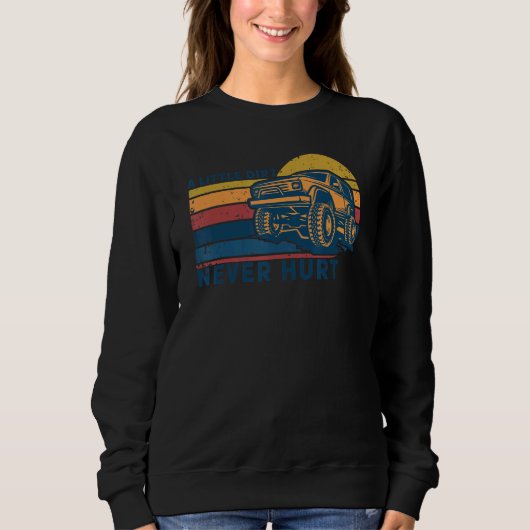 Ein bisschen Dreck hat noch nie geschadet Off Road Sweatshirt (Vorderseite)