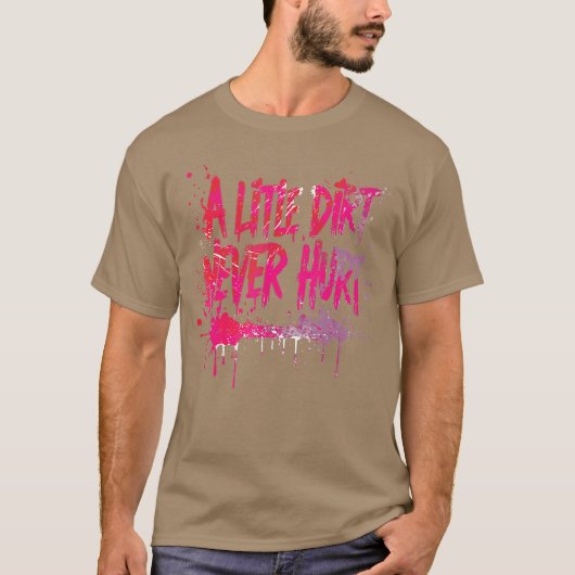 Ein bisschen Dreck hat noch nie geschadet v2 Mudde T-Shirt (Vorderseite)