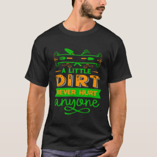 Ein bisschen Dreck schadet nie Gartenarbeit T-Shirt