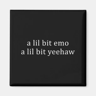 Ein bisschen emo, ein bisschen yeehaw lustiger Spr Magnet