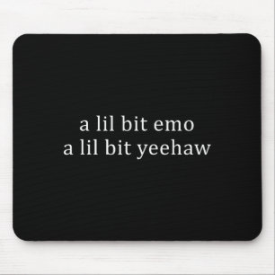 Ein bisschen emo, ein bisschen yeehaw lustiger Spr Mousepad