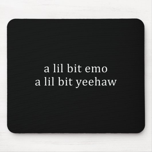 Ein bisschen emo, ein bisschen yeehaw lustiger Spr Mousepad (Vorne)