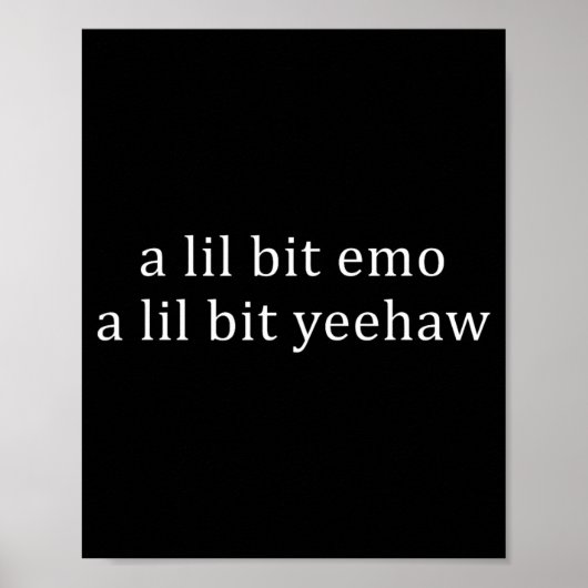 Ein bisschen emo, ein bisschen yeehaw lustiger Spr Poster (Vorne)