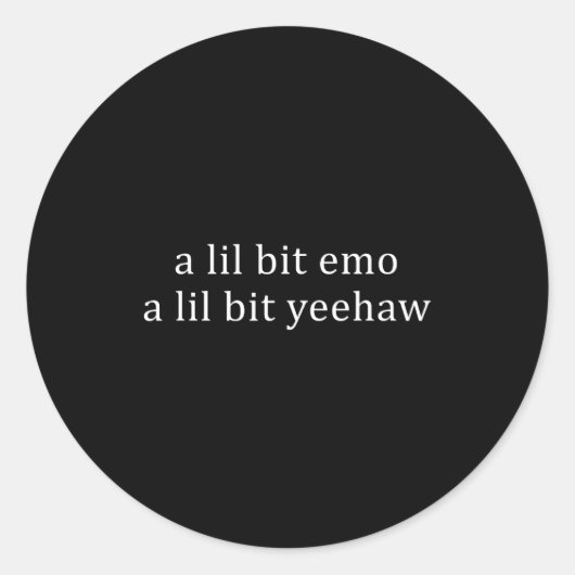 Ein bisschen emo, ein bisschen yeehaw lustiger Spr Runder Aufkleber (Vorderseite)