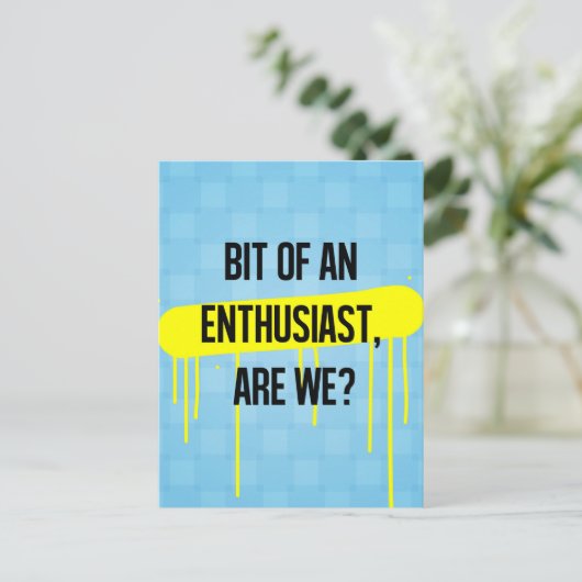 Ein bisschen Enthusiast, oder? Postkarte (Stehend Vorderseite)
