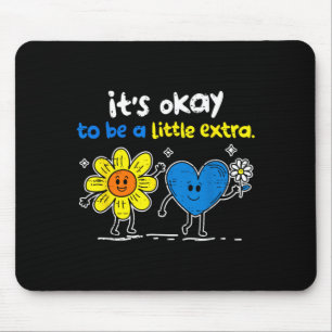 ein bisschen extra zu sein Welt Down-Syndrom-Bewus Mousepad