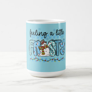 Ein bisschen frostig fühlen kaffeetasse