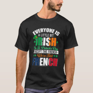 Ein bisschen irisch waren immer noch französisch-i T-Shirt