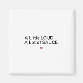 Ein bisschen laut. Viel Sauce. Magnet (Vorne)