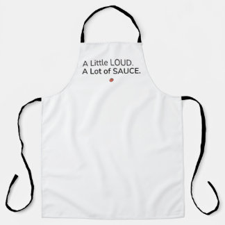Ein bisschen laut. Viel Sauce. Schürze