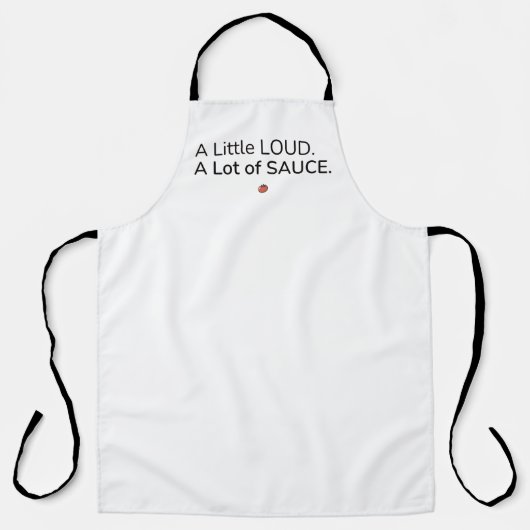 Ein bisschen laut. Viel Sauce. Schürze (Vorderseite)