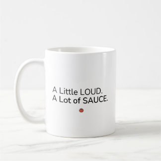 Ein bisschen laut. Viel Sauce. Tasse