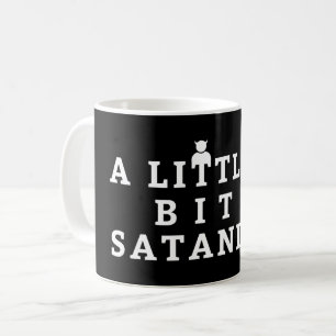 Ein bisschen satanisch - Sarkastischer witziger Sp Kaffeetasse