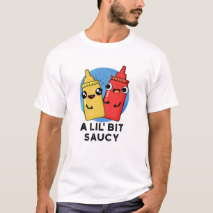 Ein bisschen Saucy Funny Sauce Puff T-Shirt