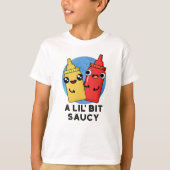 Ein bisschen Saucy Funny Sauce Puff T-Shirt (Vorderseite)