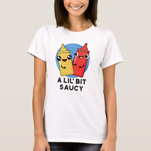 Ein bisschen Saucy Funny Sauce Puff T-Shirt (Vorderseite)
