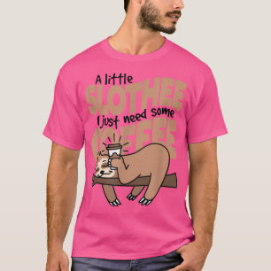 Ein bisschen Schlampe, ich brauche nur etwas Kaffe T-Shirt