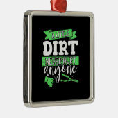 Ein bisschen Schmutz schadet nie jemandem Ornament Aus Metall (Rechts)