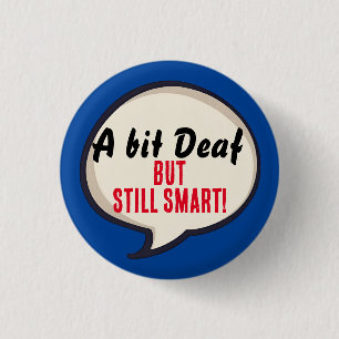 Ein bisschen taub, aber immer noch intelligent Sch Button
