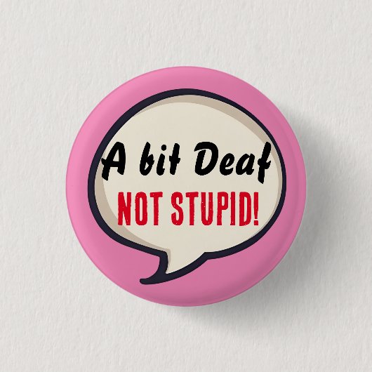 Ein bisschen taub, nicht dumm Gehörlosigkeit Hörve Button (Vorderseite)