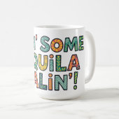 Ein bisschen Tequila-Heilung Kaffeetasse (VorderseiteRechts)