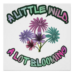 Ein bisschen wild, viel blühende florale Ästhetik Poster