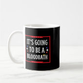 Ein Blutbad werden - Trump Funny Kaffeetasse (Links)