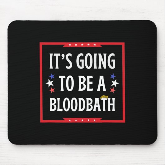 Ein Blutbad werden - Trump Funny Mousepad (Vorne)