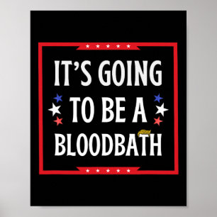 Ein Blutbad werden - Trump Funny Poster
