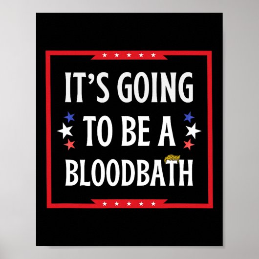Ein Blutbad werden - Trump Funny Poster (Vorne)