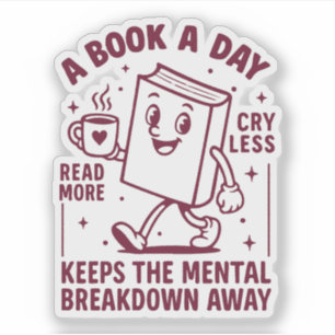 Ein Buch am Tag hält den mentalen Zusammenbruch fe Aufkleber