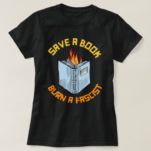 Ein Buch Burn a Faschist gerettet T-Shirt (Design vorne)