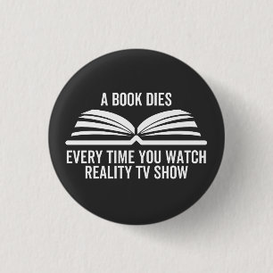 Ein Buch stirbt jedes Mal, wenn Sie Reality TV-Sho Button