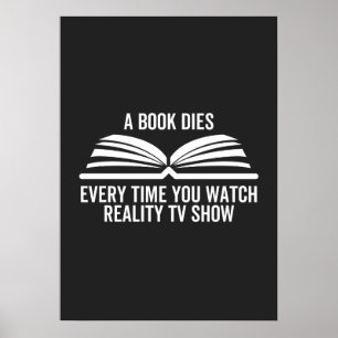 Ein Buch stirbt jedes Mal, wenn Sie Reality TV-Sho Poster