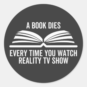 Ein Buch stirbt jedes Mal, wenn Sie Reality TV-Sho Runder Aufkleber