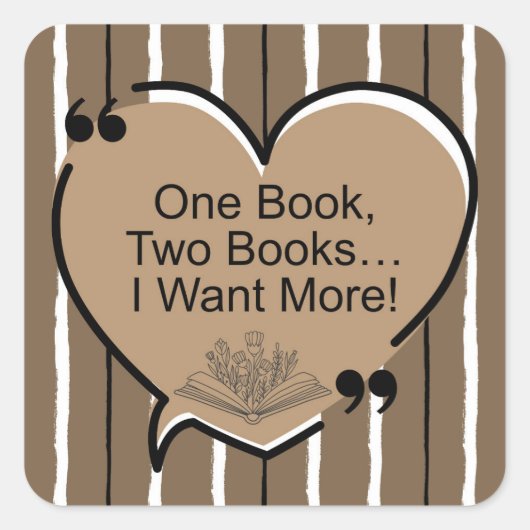 Ein Buch, zwei Bücher... Ich will mehr! Quadratischer Aufkleber (Vorderseite)