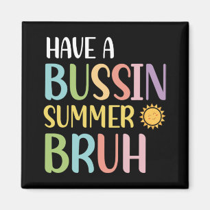 Ein Bussin-Sommer-Bruh-Lehrer Letzter Schultag Wir Magnet