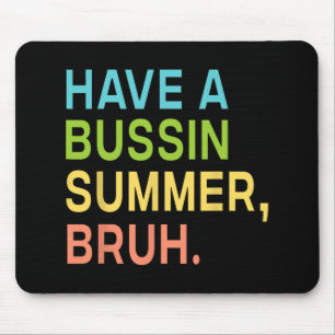 Ein Bussin Sommer Bruh Lehrer Wir sind raus Letzte Mousepad