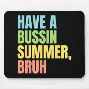 Ein Bussin-Sommer Bruh Lustiger letzter Schultag S Mousepad