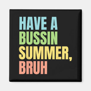 Ein Bussin Summer Bruh Funny letzten Schultag Summ Magnet